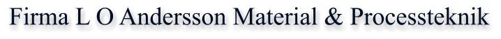 Firma L O Andersson Material & Processteknik